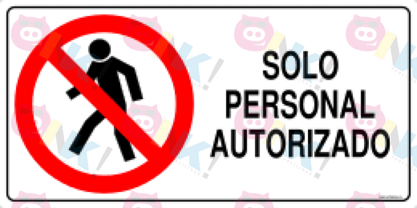 Señalética Solo personal autorizado - Oink Publicidad